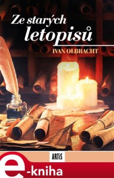 Ze starých letopisů - Ivan Olbracht e-kniha