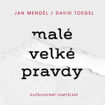 Malé velké pravdy: Každodenní zamyšlení - Jan Menděl