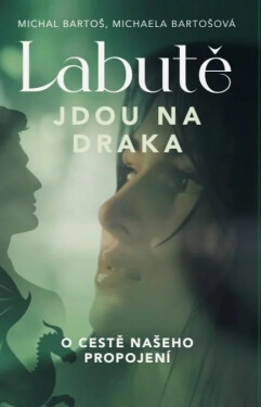 Labutě jdou na draka - Michal Bartoš