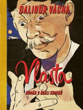 Vlasta - Román o králi komiků - Dalibor Vácha