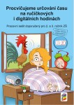 Procvičujeme určování času na ručičkových a digitálních hodinách - pracovní sešit pro 2. a 3. ročník