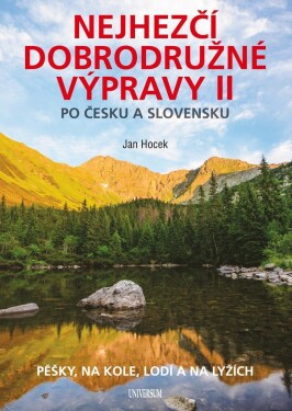 Nejhezčí dobrodružné výpravy po Česku a Slovensku II - Jan Hocek