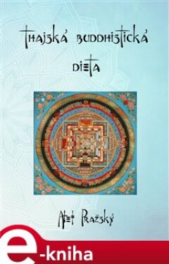 Thajská buddhistická dieta - Alef Pražský e-kniha