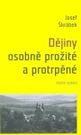 Dějiny osobně prožité a protrpěné - Josef Škrábek