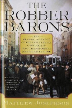 Robber Barons - Matthew Josephson