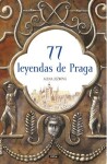 77 leyendas de Praga / 77 pražských legend (španělsky) - Alena Ježková