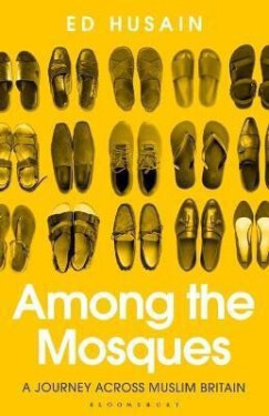 Among the Mosques Journey Across Muslim Britain Ed Husain
