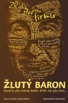 Žlutý baron Skutečný plán Andreje Babiše: Zřídit stát jako firmu Jakub Patočka,