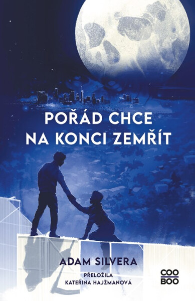 Pořád chce na konci zemřít - Adam Silvera