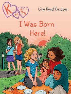 K for Kara 23 - I Was Born Here! - Line Kyed Knudsen