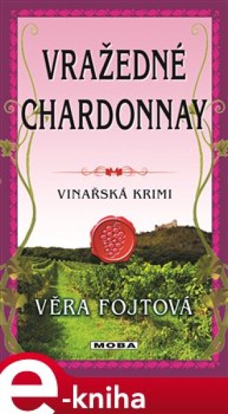 Vražedné chardonnay - Věra Fojtová e-kniha