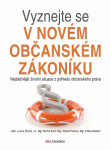 Vyznejte se v novém občanském zákoníku - Ludvík Ševčík, Eliška Wellech, Michal Kincl, Robert Pšenko