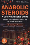 Anabolic Steroids. A Comprehensive Guide - Yuri Bombela