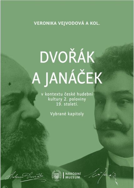 Dvořák a Janáček v kontextu české hudební kultury 2. poloviny 19. století - Veronika Vejvodová