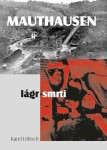 Mauthausen - Lágr smrti - Karel Littloch