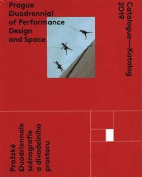 Catalogue Katalog 2019 Prague Quadrennial of Performance Design and Space Pražské Quadrieannale scénografie divadelního prostoru 2019