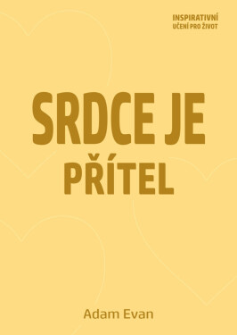 Srdce je přítel - Adam Evan