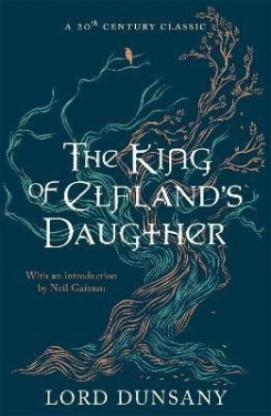 The King of Elfland´s Daughter - Dunsany Lord