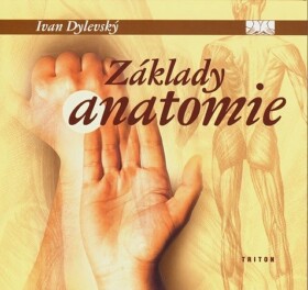 Základy anatomie, 1. vydání - Ivan Dylevský