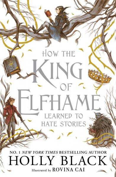 How the King of Elfhame Learned to Hate Stories (The Folk of the Air series) - Holly Black