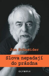 Slova nepadají do prázdna - Jan Schneider