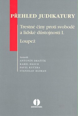 Přehled judikatury Trestné činy proti svobodě lidské důstojnosti Loupež