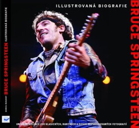 Bruce Springsteen – ilustrovaná biografie - Chris Rushby
