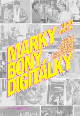 Marky, bony, digitálky - Adam Havlík - e-kniha