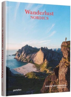 Wanderlust Nordics: Exploring Trails in Scandinavia - Cam Honan