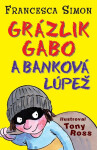 Grázlik Gabo a banková lúpež - Francesca Simon