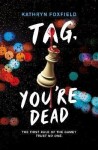 Tag, You´re Dead - Kathryn Foxfieldová