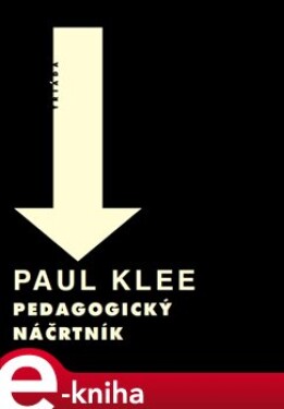 Pedagogický náčrtník - Paul Klee e-kniha