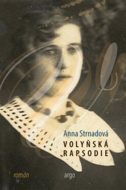 Volyňská rapsodie, 1. vydání - Anna Strnadová