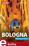 Bologna Inspirace na cesty kolektiv autorů