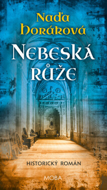 Nebeská růže - Naďa Horáková