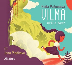 Vilma běží život (audiokniha pro děti) Naďa Pažoutová