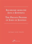 Soukromé modlitby Jana z Jenštejna / The Private Prayers of John of Jenstein - Anna Pumrová