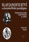 Slavjanofilství slavjanofilské paradigma Hanuš Nykl