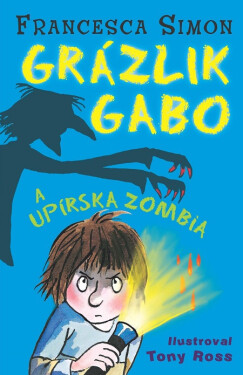 Grázlik Gabo a upírska zombia - Francesca Simon