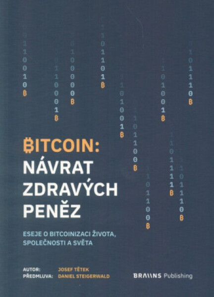 Bitcoin - Návrat zdravých peněz - Josef Tetěk