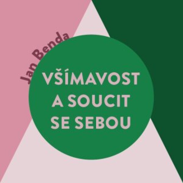 Všímavost a soucit se sebou - Jan Benda - audiokniha