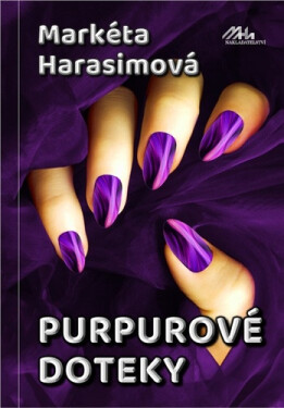 Purpurové doteky - Erotický krimithriller - Markéta Harasimová