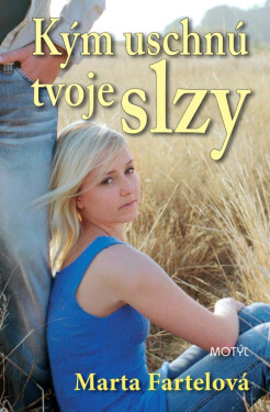 Kým uschnú tvoje slzy - Marta Fartelová