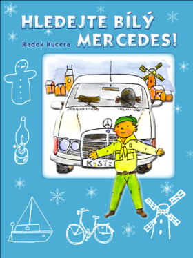 Hledejte bílý Mercedes - Radek Kučera