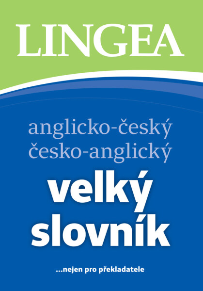 AČ-ČA velký slovník ...nejen pro překlad, 4. vydání - kolektiv autorů
