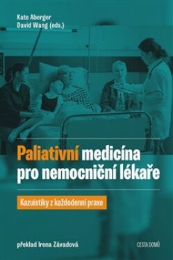 Paliativní medicína pro nemocniční lékaře - Kazuistiky z každodenní praxe - Kate Aberger