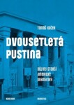 Dvousetletá pustina Tomáš Kačer