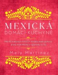 Mexická domácí kuchyně Mely Martínez