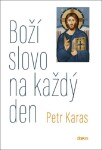 Boží slovo na každý den - Petr Karas