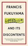 Liberalism and Its Discontents, 1. vydání - Francis Fukuyama